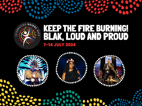 2024 'Keep the fire burning! Blak, loud and proud'